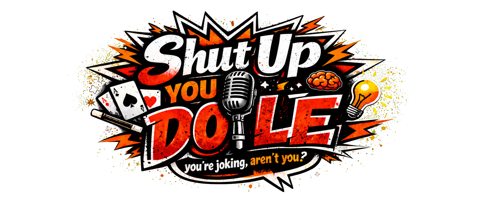 Shut Up You Doyle — you’re joking, aren’t you?