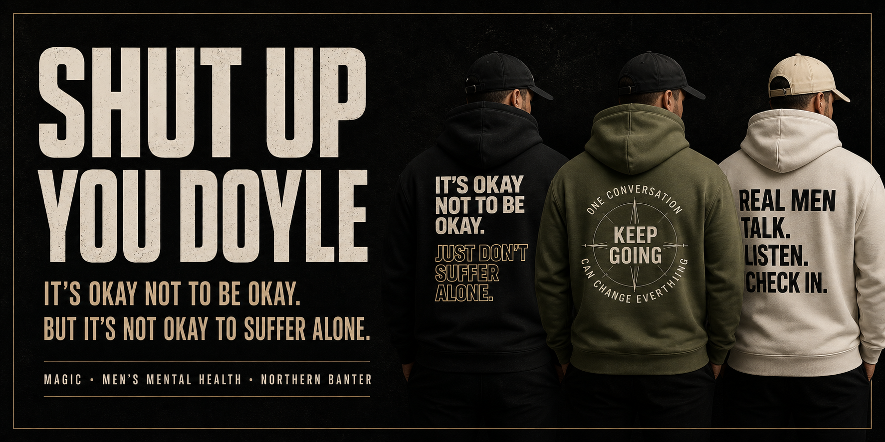 Shut Up You Doyle black, olive and cream mental-health merchandise collection